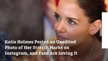 Katie Holmes Posted an Unedited Photo of Her Stretch Marks on Instagram, and Fans Are Loving It