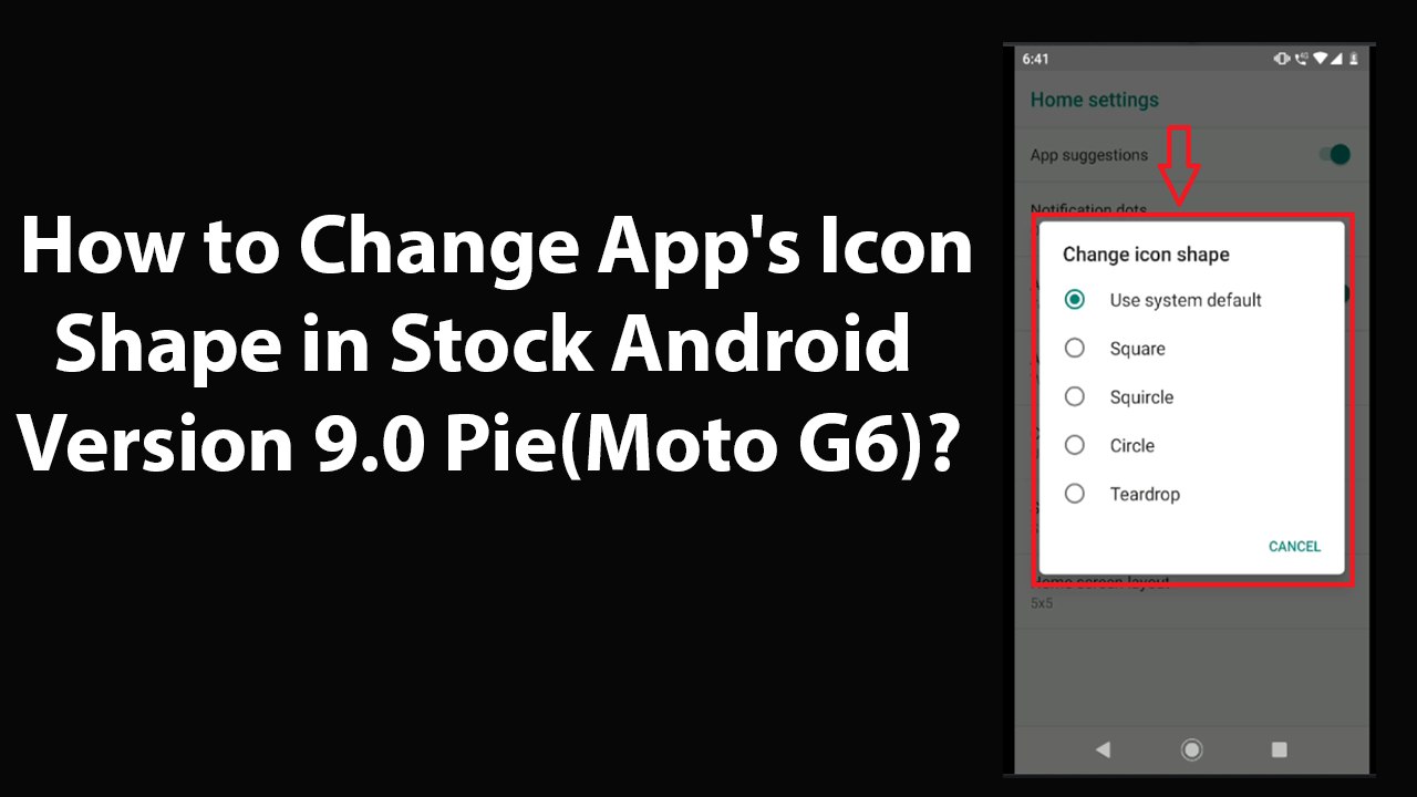 How to Change App's Icon Shape in Stock Android Version 9.0 Pie(Moto G6)?