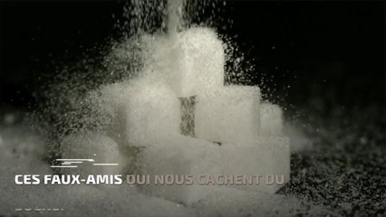 Ces faux-amis qui cachent du sucre !