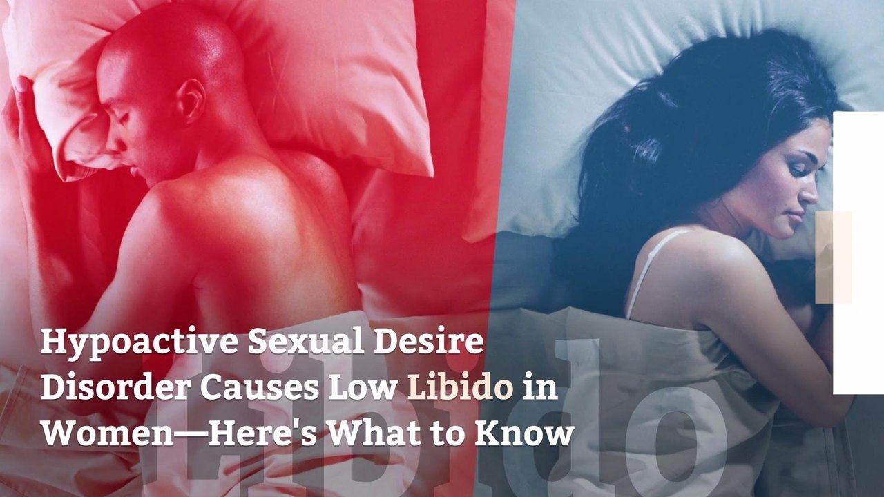 Hypoactive Sexual Desire Disorder Causes Low Libido in Women—Here's What to Know