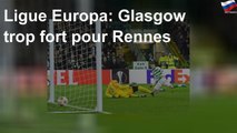 Ligue Europa: Glasgow trop fort pour Rennes