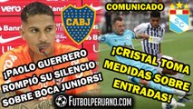 PAOLO GUERRERO CONSULTADO SOBRE BOCA JUNIORS | SPORTING CRISTAL SUSPENDE VENTA DE ENTRADAS ONLINE