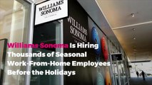 Williams Sonoma Is Hiring Thousands of Seasonal Work-From-Home Employees Before the Holidays