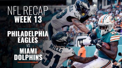 Week 13:  Eagles v Dolphins
