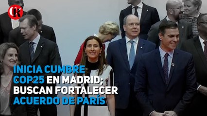 Inicia cumbre COP25 en Madrid; buscan fortalecer Acuerdo de París