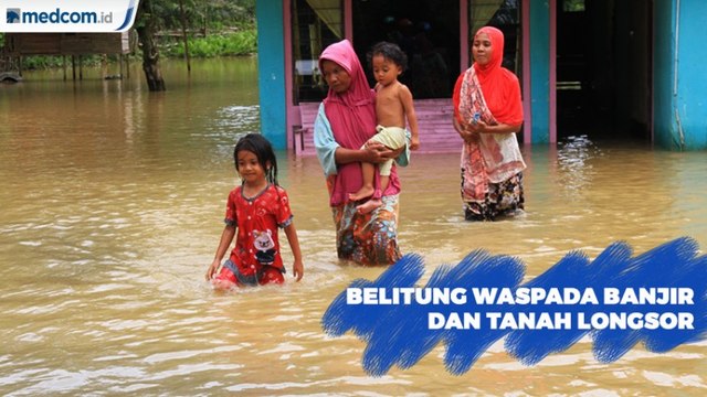Warga Belitung Diimbau Waspada Banjir dan Tanah Longsor