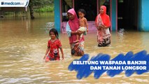 Warga Belitung Diimbau Waspada Banjir dan Tanah Longsor