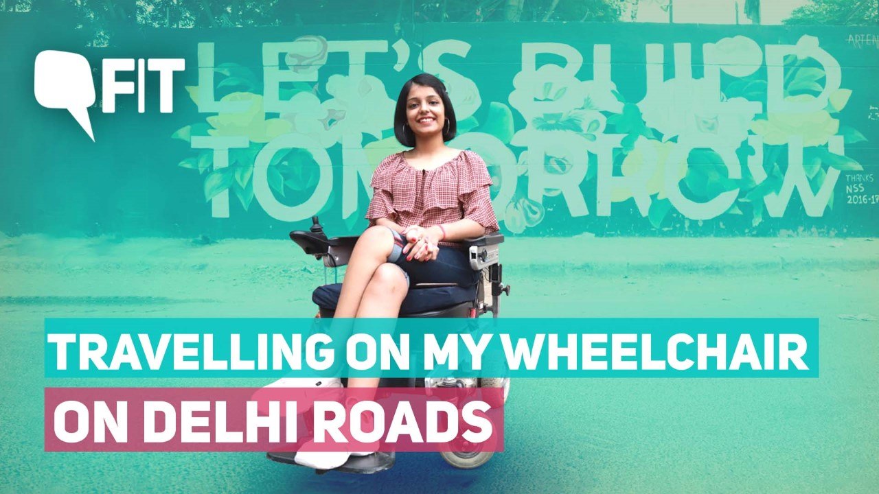 My Wheelchair & I travel on Delhi Roads: From a Victim to Activist | QuintFit