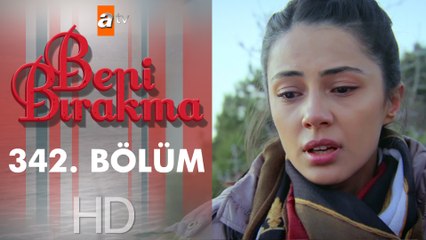 Beni Bırakma 342. Bölüm
