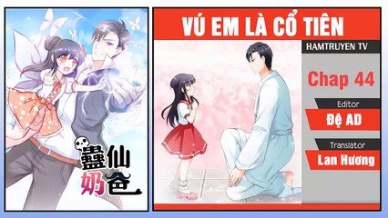 Vú Em Là Cổ Tiên Chap 44