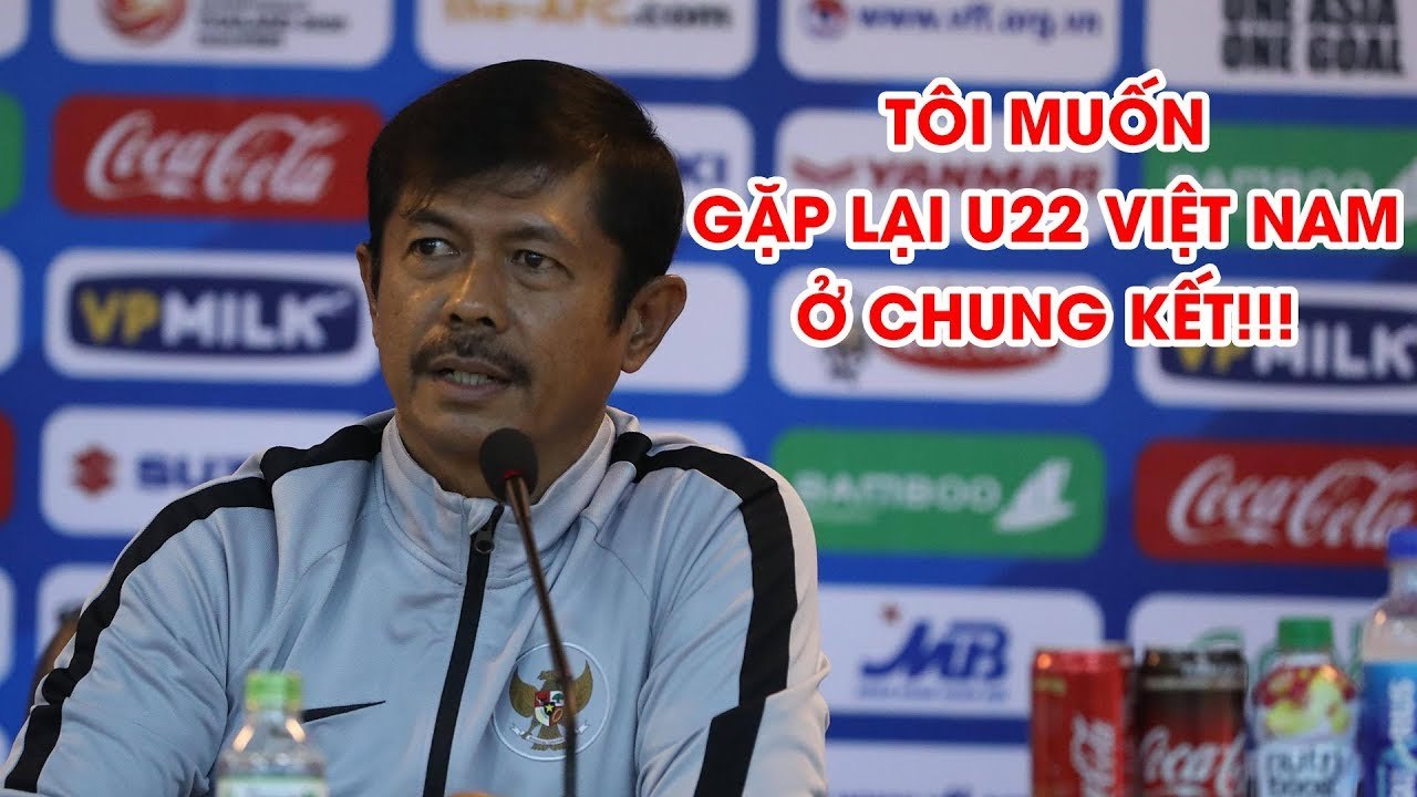 HLV U22 Indonesia phát biểu cứng: "Muốn gặp U22 Việt Nam ở chung kết SEA Games 30" | NEXT SPORTS