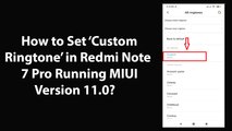 How to Set Custom Ringtone in Redmi Note 7 Pro Running MIUI Version 11.0?