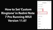 How to Set Custom Ringtone in Redmi Note 7 Pro Running MIUI Version 11.0?