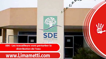 SDE - Les travailleurs vont perturber la distribution de l'eau