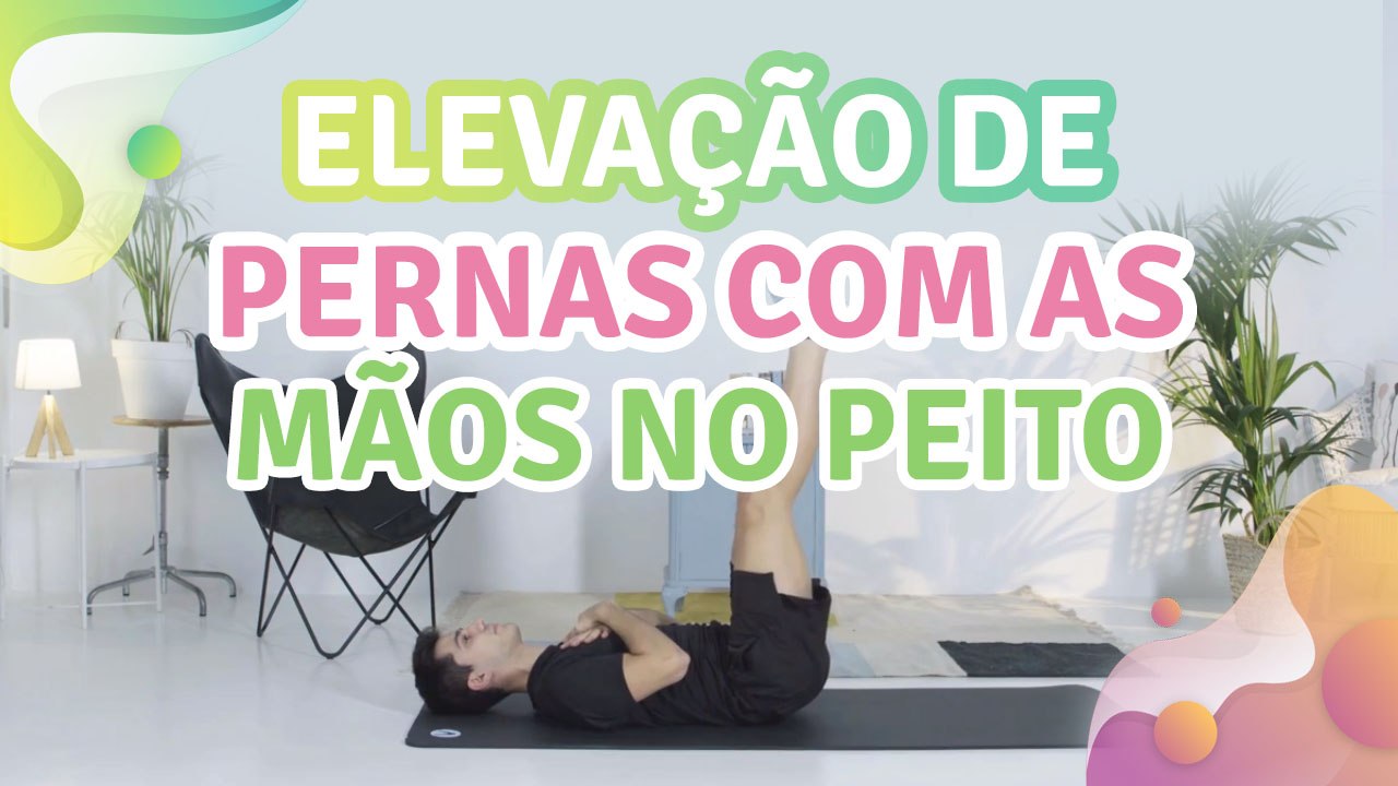 Elevação de pernas com as mãos no peito - Melhor com Saúde