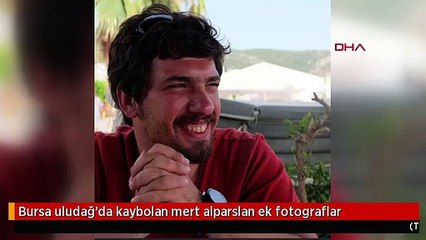Bursa uludağ'da kaybolan mert alparslan ek fotograflar