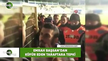 Emrah Başsan'dan küfür eden taraftar tepki