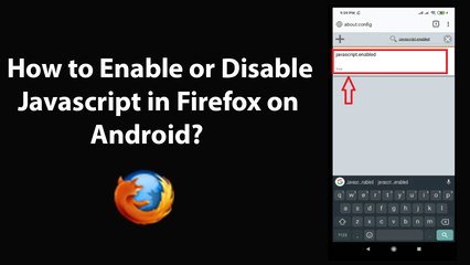 How to Enable or Disable Javascript in Firefox on Android?