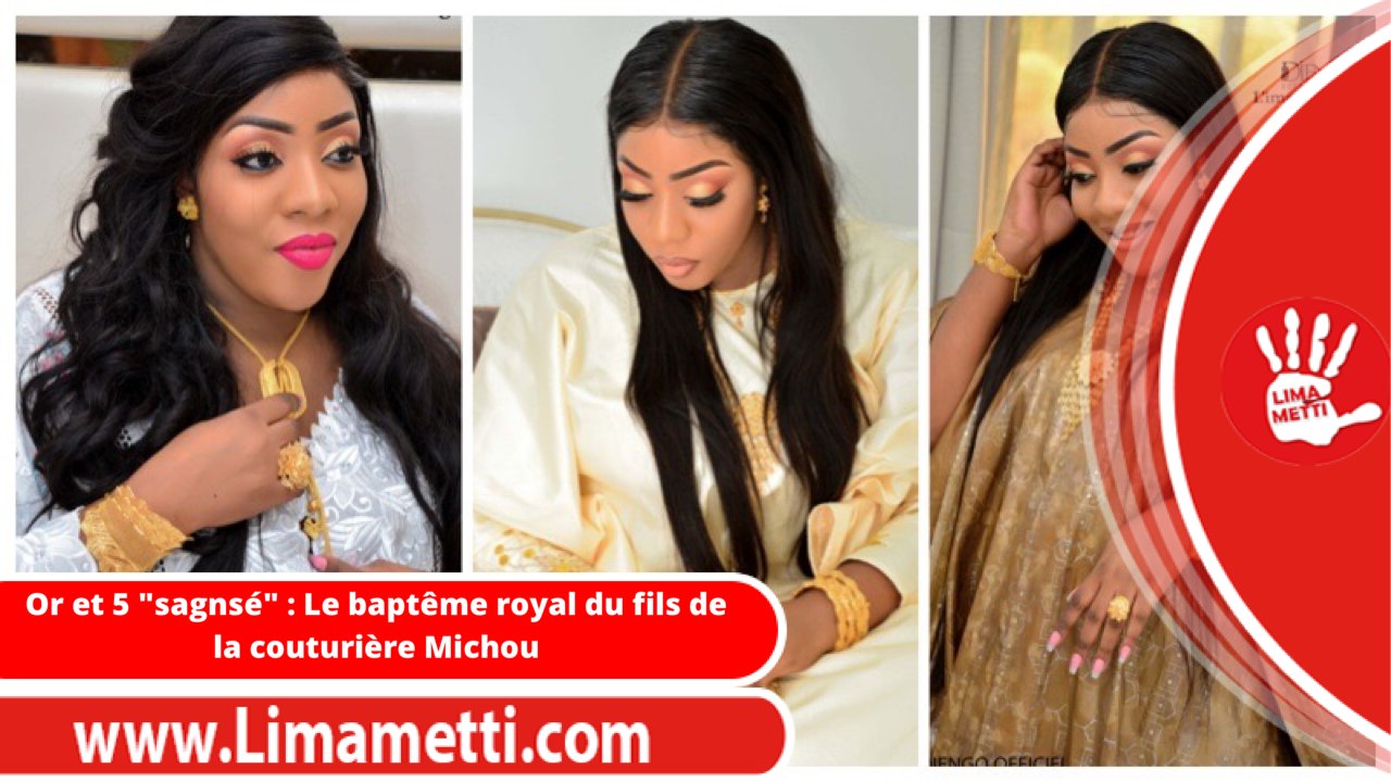 Or et 5 "sagnsé" : Le baptême royal du fils de la couturière Michou