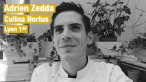 TOQUES ET TRUCS :  Adrien Zedda - Culina Hortus  - Lyon 1er