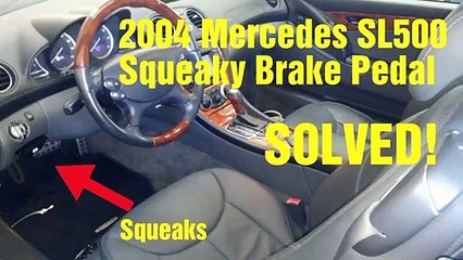 2004 Mercedes SL500 Squeaky Brake Pedal