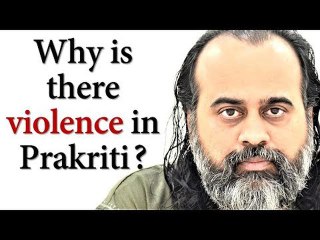 Why is there so much violence in Prakriti? || Acharya Prashant (2019)