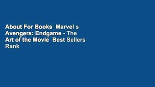 About For Books  Marvel s Avengers: Endgame - The Art of the Movie  Best Sellers Rank : #1