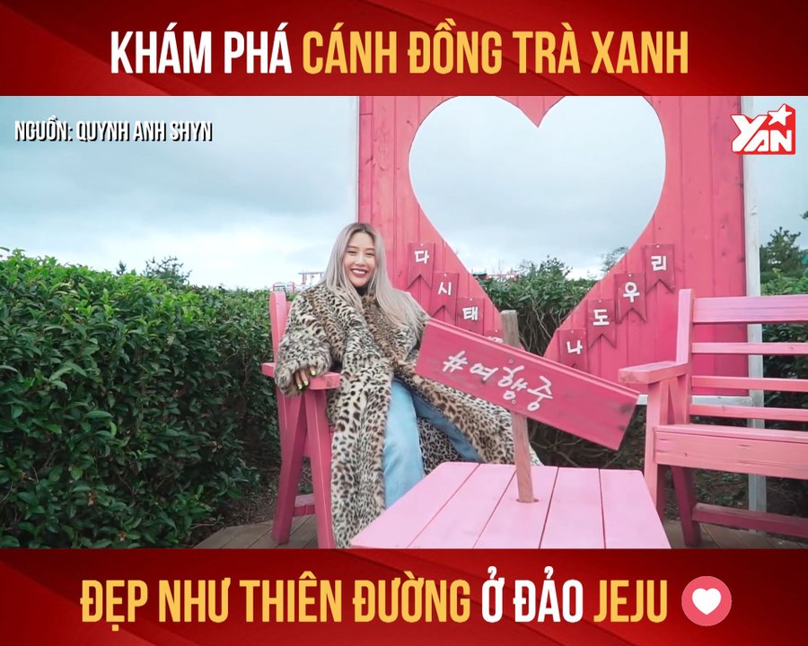 QUỲNH ANH SHYN - KHÁM PHÁ CÁNH ĐỒNG TRÀ XANH ĐẸP NHƯ THIÊN ĐƯỜNG Ở ĐẢO JEJU II YANNEWS