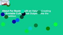 About For Books  Built on Values: Creating an Enviable Culture that Outperforms the Competition