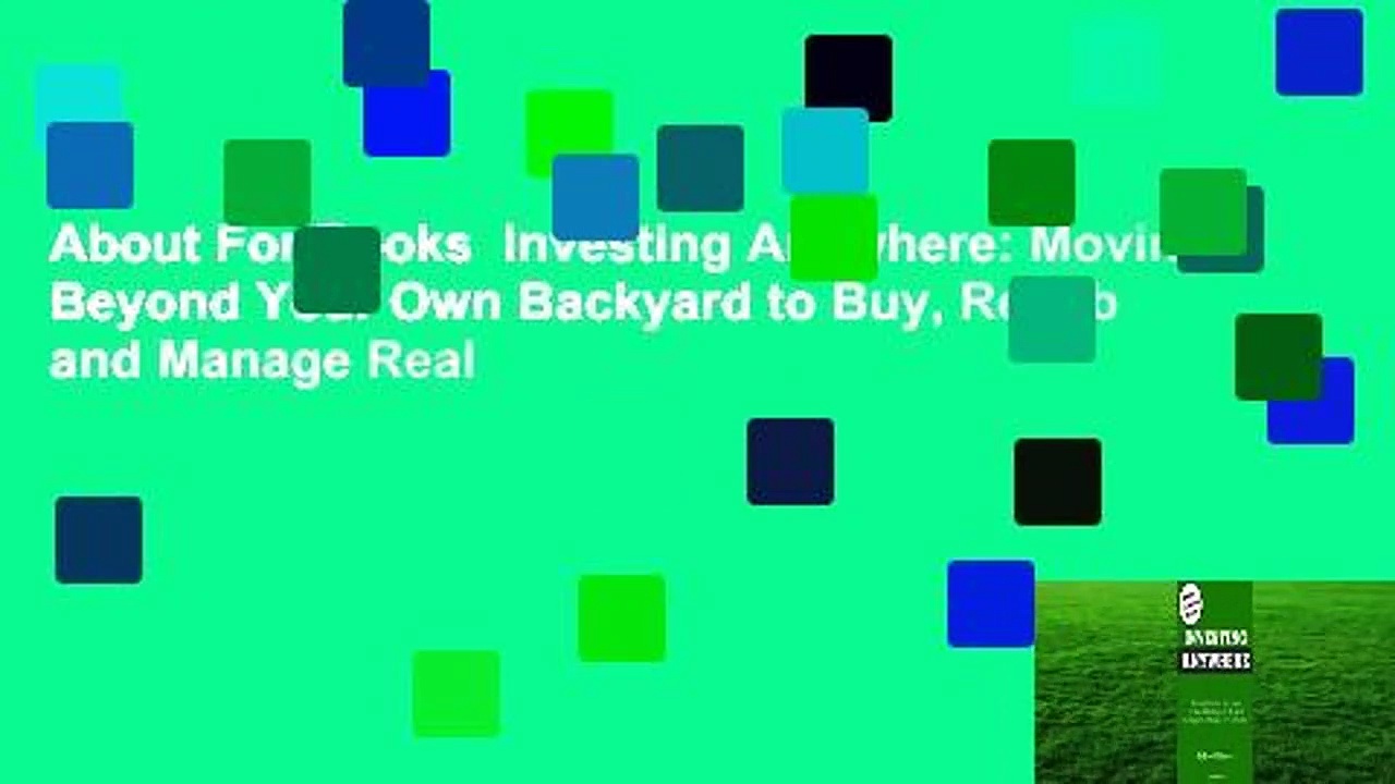 About For Books  Investing Anywhere: Moving Beyond Your Own Backyard to Buy, Rehab and Manage Real