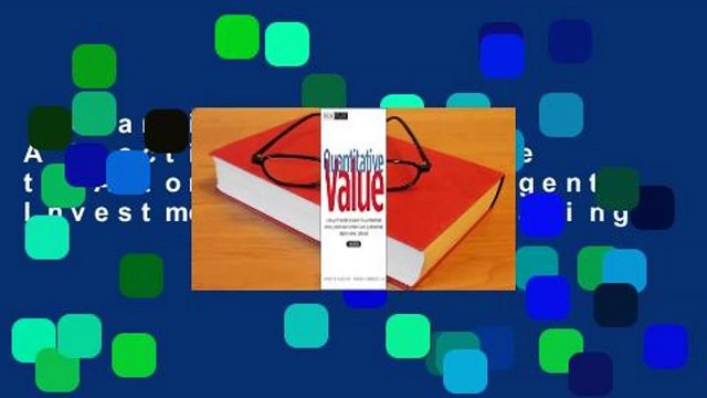 Quantitative Value: A Practitioner's Guide to Automating Intelligent Investment and Eliminating