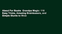 About For Books  Grandpa Magic: 116 Easy Tricks, Amazing Brainteasers, and Simple Stunts to Wow