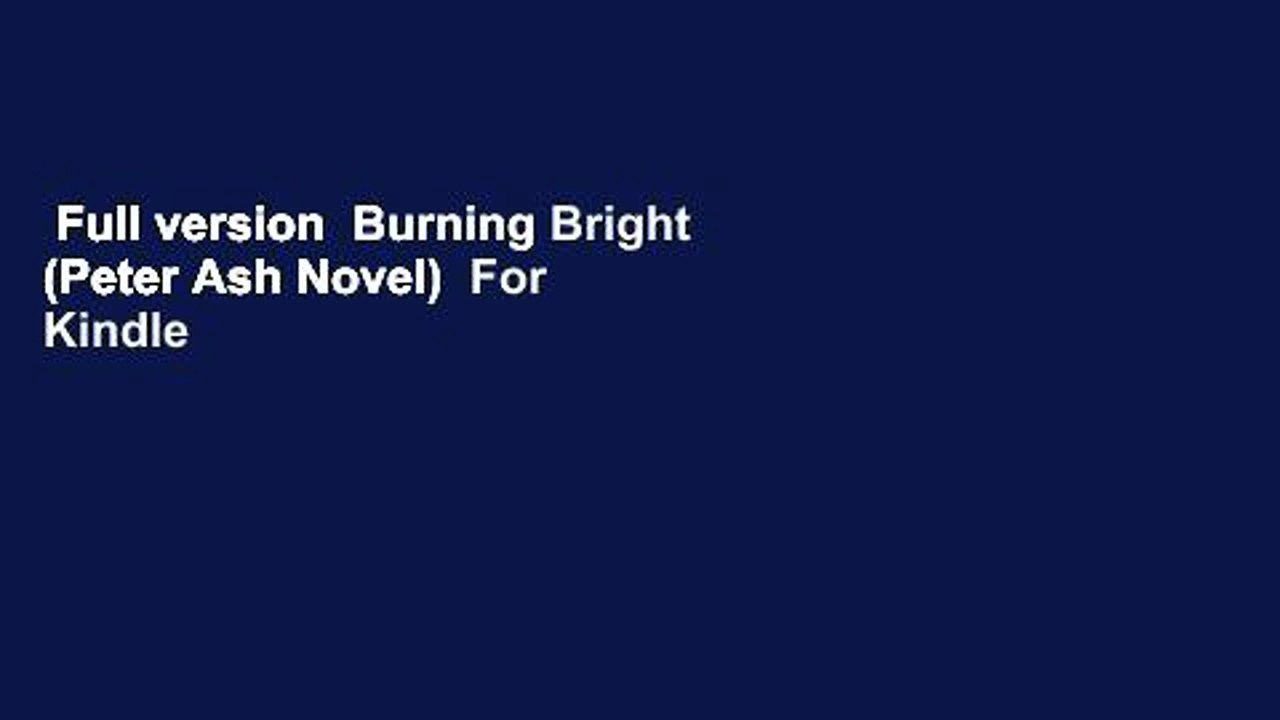 Full version  Burning Bright (Peter Ash Novel)  For Kindle