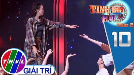 Tinh hoa hội tụ Mùa 2 - Tập 10[5]: Cô bé bán diêm – Kim Anh