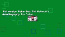 Full version  Poker Brat: Phil Hellmuth's Autobiography  For Online