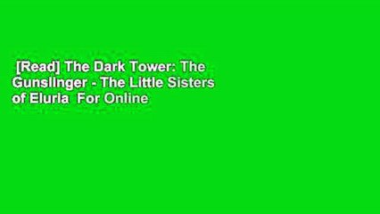 [Read] The Dark Tower: The Gunslinger - The Little Sisters of Eluria  For Online