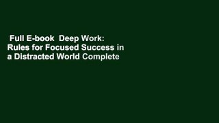 Full E-book  Deep Work: Rules for Focused Success in a Distracted World Complete