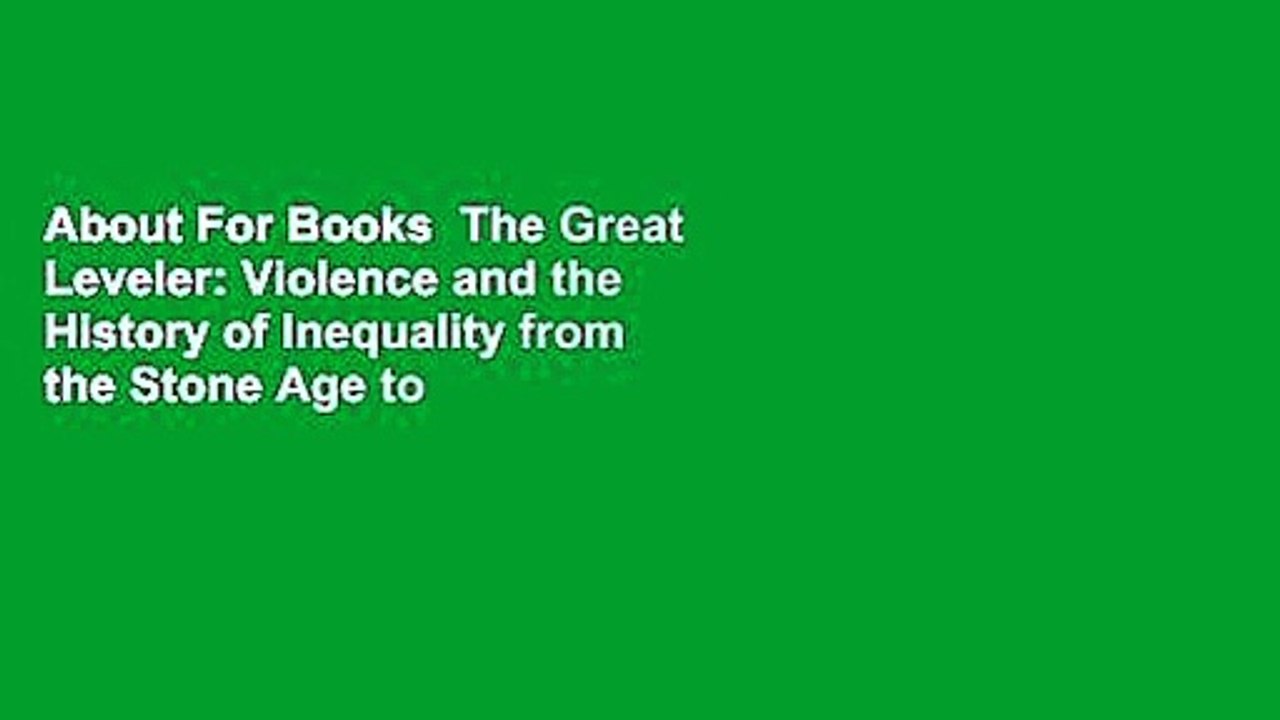 About For Books  The Great Leveler: Violence and the History of Inequality from the Stone Age to