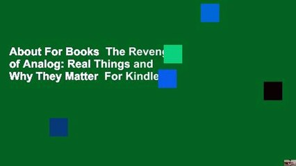 About For Books  The Revenge of Analog: Real Things and Why They Matter  For Kindle