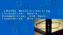 [Read] Revolutionizing Innovation: Users, Communities, and Open Innovation  Review