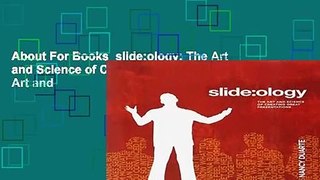 About For Books  slide:ology: The Art and Science of Creating Great Presentations: The Art and