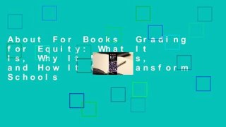 About For Books  Grading for Equity: What It Is, Why It Matters, and How It Can Transform Schools