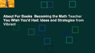 About For Books  Becoming the Math Teacher You Wish You'd Had: Ideas and Strategies from Vibrant