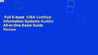 Full E-book  CISA Certified Information Systems Auditor All-In-One Exam Guide  Review
