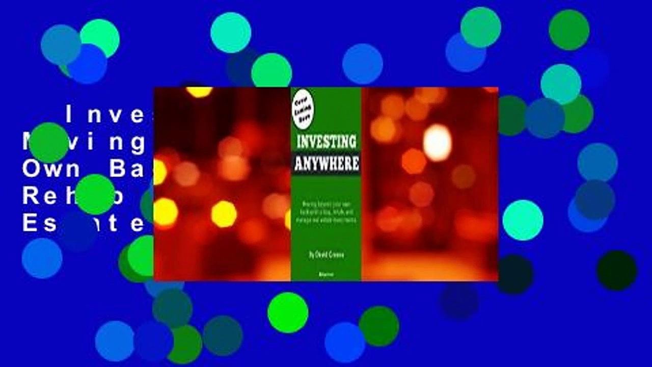 Investing Anywhere: Moving Beyond Your Own Backyard to Buy, Rehab and Manage Real Estate