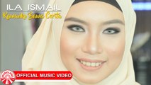 Ila Ismail - Kawanku Bawa Cerita [Official Music Video HD]