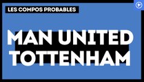 Manchester United-Tottenham : les compos probables.