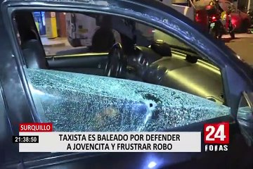 Surquillo: taxista es baleado por defender a jovencita y frustrar robo