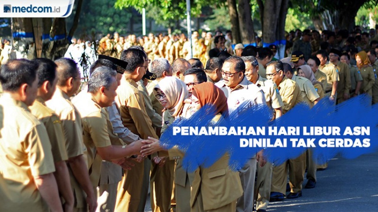 Penambahan Hari Libur ASN Dinilai Tak Cerdas
