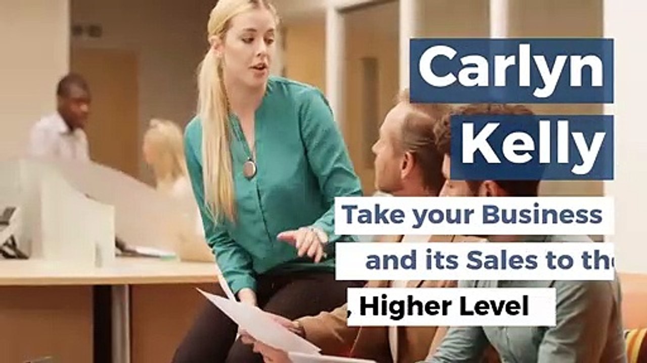 Carlyn Kelly | Take your Business and its Sales to the Next, Higher Level
